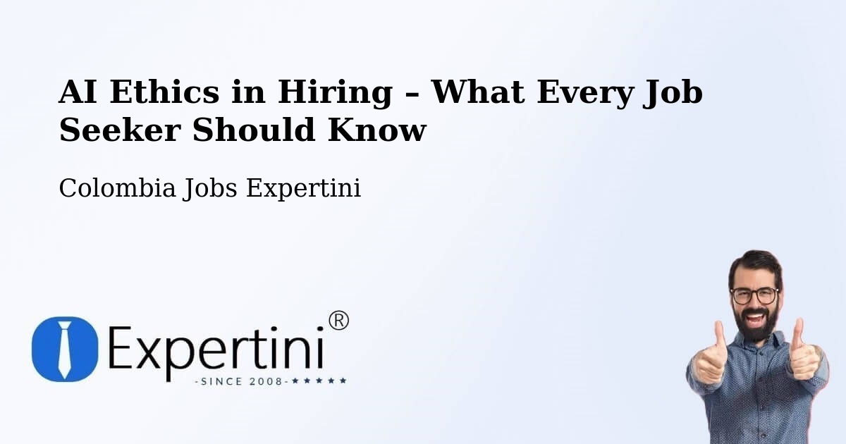 AI Ethics in Recruitment & Hiring – Tipacoque - Tipacoque, Colombia Jobs Expertini