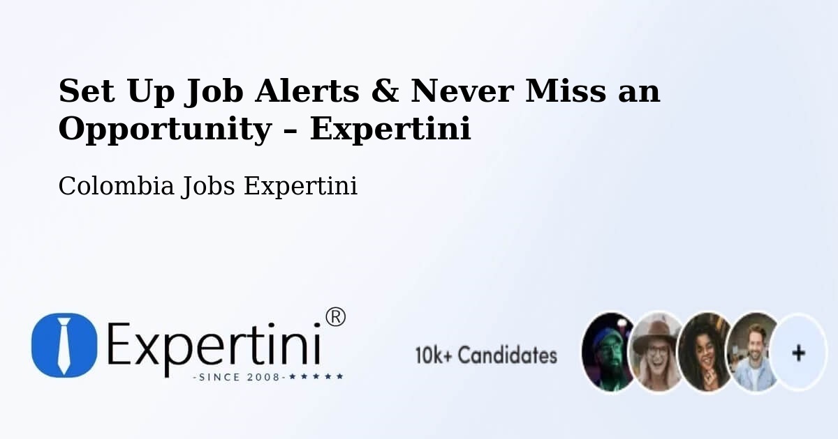 Job Alerts Guide – Get Notified About New Jobs in Tipacoque - Tipacoque, Colombia Jobs Expertini